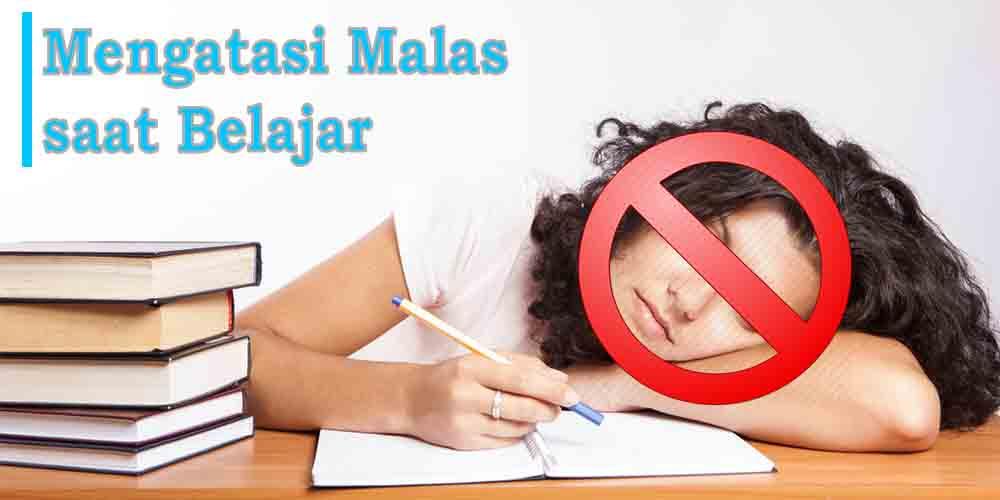 3 CARA EFEKTIF MENGATASI RASA MALAS SAAT BELAJAR