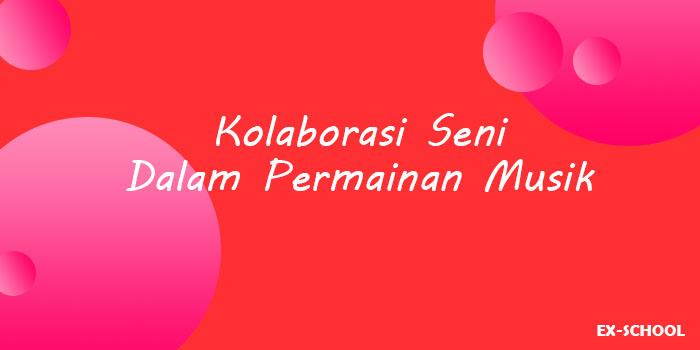 Kolaborasi Seni Dalam Permainan Musik