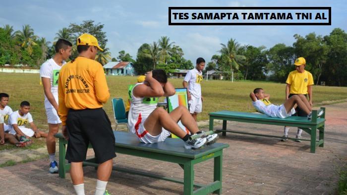 Tes Samapta TAMTAMA TNI AL dan Tips Menghadapinya